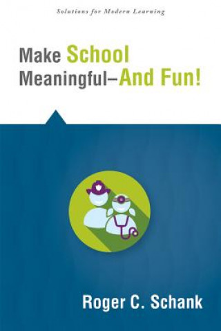 Make School Meaningful - and Fun!