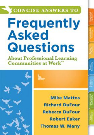 Concise Answers to Frequently Asked Questions About Professional Learning Communities at Work