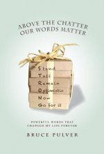 Above the Chatter, Our Words Matter