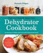 Ultimate Healthy Dehydrator Cookbook