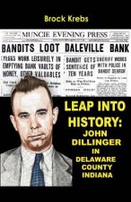 Leap Into History: John Dillinger In Delaware County, Indiana