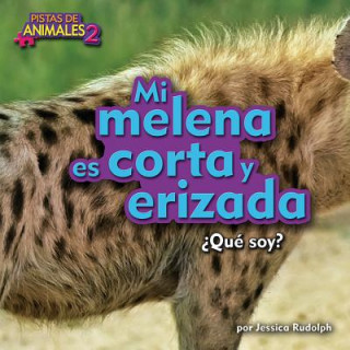 Mi melena es corta e hirsuta /My Mane Is Short and Spiky