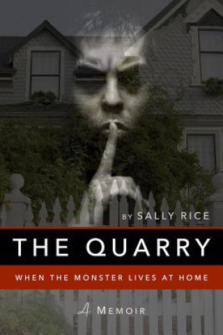 THE QUARRY: WHEN THE MONSTER LIVES AT HO
