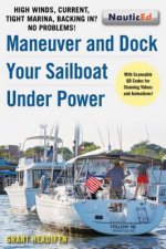 Maneuver and Dock Your Sailboat Under Power