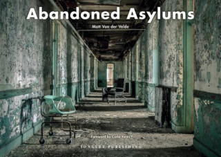 Abandoned Asylums (Matt Van Der Velde)(Pevná)