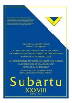 At the Northern Frontier of Near Eastern Archaeology / an Der Nordgrenze Der Vorderasiatischen Archaologie