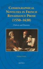 Cosmographical Novelties in French Renaissance Prose (1550-1630)