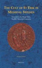 The Cult of St Erik in Medieval Sweden