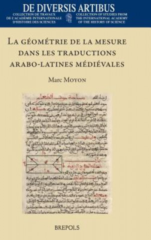 La Geometrie De La Mesure Dans Les Traductions Arabo-latines Medievales