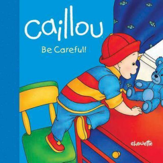 Caillou - Be Careful!