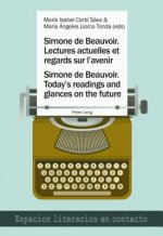 Simone de Beauvoir. Lectures actuelles et regards sur l'avenir / Simone de Beauvoir. Today's readings and glances on the future