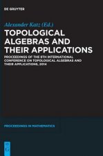 Topological Algebras and their Applications