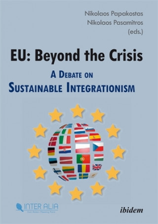EU: Beyond the Crisis - A Debate on Sustainable Integrationism