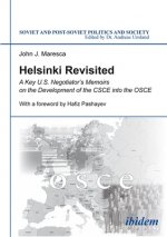Helsinki Revisited - A Key U.S. Negotiator`s Memoirs on the Development of the CSCE into the OSCE