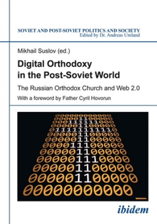 Digital Orthodoxy in the Post-Soviet World - The Russian Orthodox Church and Web 2.0