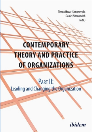 Contemporary Theory and Practice of Organization - Part II: Leading and Changing the Organization