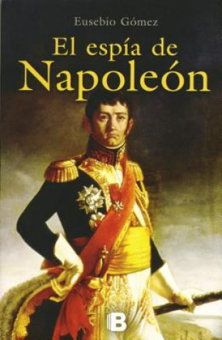 El espia de Napoleon/ Napoleon's Spy