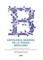 Antología general de la poesía mexicana / General Anthology of Mexican Poetry