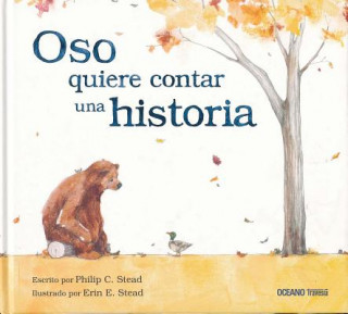 Oso quiere contar una historia / Bear Has a Story to Tell