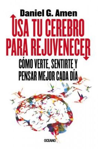 Usa tu cerebro para rejuvenecer / Use Your Brain to Change Your Age