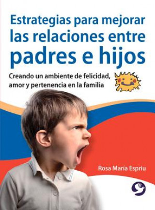 Estrategias para mejorar las relaciones entre padres e hijos / Strategies to Improve Relationships Between Parents and Children