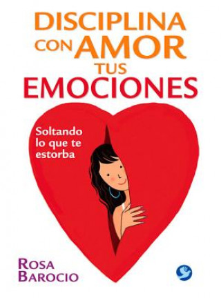 Disciplina con amor tus emociones