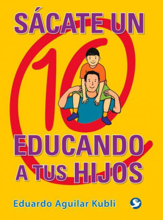 Sácate un 10 educando a tus hijos