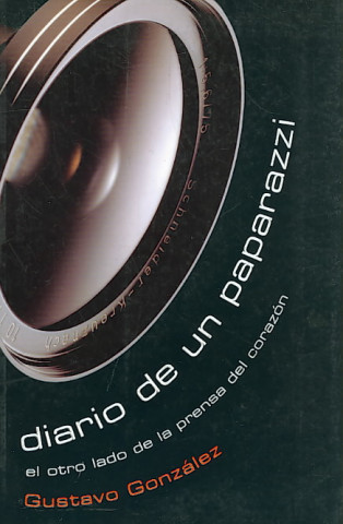 Diario De Un Paparazzi/ Diary of a Paparazzi