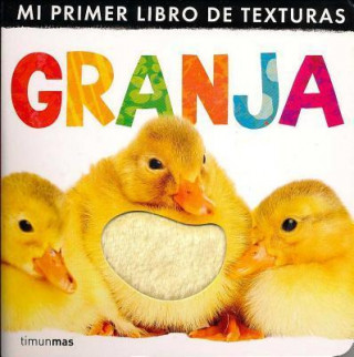 Mi primer libro de texturas granja / My First Touch and Feel Farm