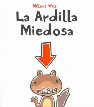 La ardilla miedosa / Scaredy Squirrel