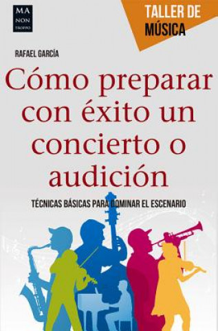 Cómo preparar con éxito un concierto o audición