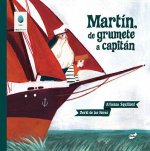 Martín, de grumete a capitán / Martin, cabin boy to captain