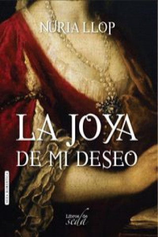 La joya de mi deseo/ The Jewel of My Desire