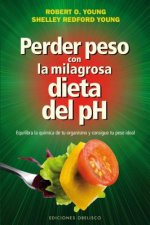 Perder peso con la milagrosa dieta del ph / The Ph Miracle for Weight Loss