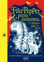 Fito Pepper y el último tigre del circo/ Knitbone Pepper and the Last Circus Tiger