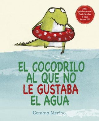 El cocodrilo al que no le gustaba el agua / The Crocodile Who Didn't Like Water