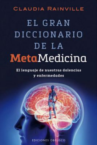 El gran diccionario de la metamedicina/ The Great Dictionary of the Meta-Medicine