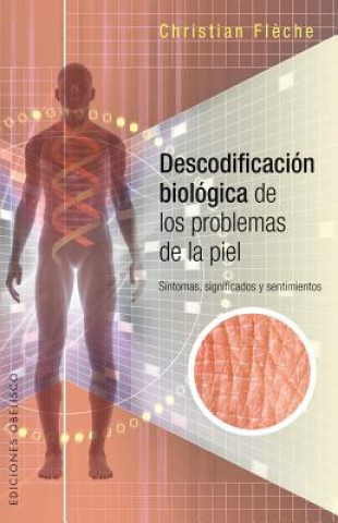 Descodificacion biologica de los problemas de piel/ Skin Problems Biological Decoding