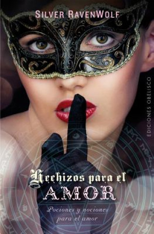 Hechizos para el amor/ Spells for Love