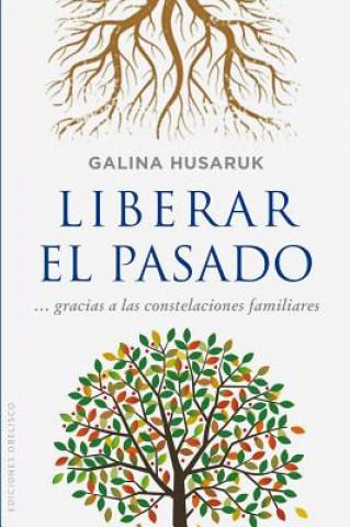 Liberar el pasado a partir de las constelaciones familiares/ Unlocking the Past from Family Constellations