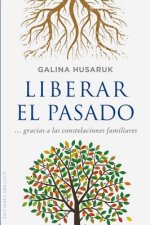 Liberar el pasado a partir de las constelaciones familiares/ Unlocking the Past from Family Constellations