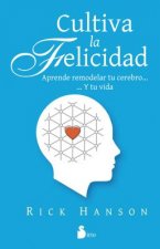 Cultiva la felicidad / Hardwiring Happiness