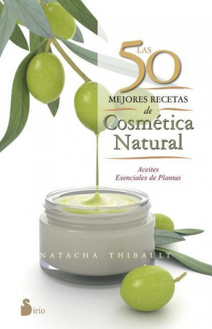 Las 50 mejores recetas de cosmetica natural/ 50 Best Recipes of Natural Cosmetics