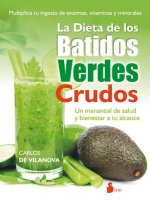 La dieta de los batidos verdes crudos / The Diet of Raw Green Smoothies