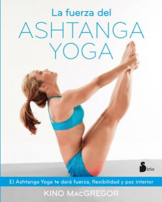 La fuerza del Ashtanga Yoga / The Power of Ashtanga Yoga
