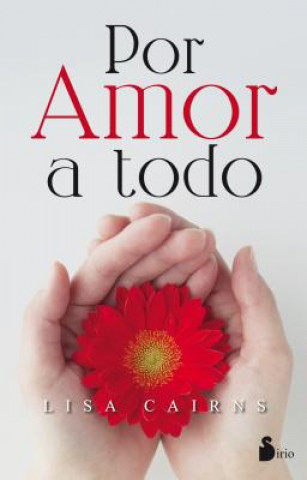 Por amor a todo/ For Love to Everything