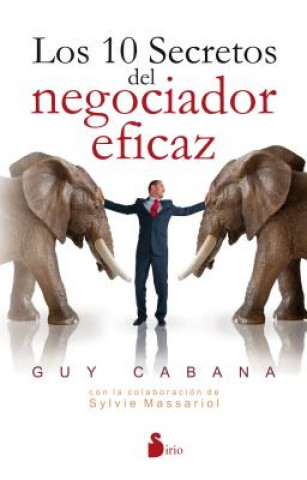 Los 10 secretos del negociador eficaz/ 10 Secrets of the Perfect Negotiator