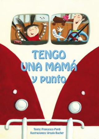 Tengo una mamá y punto!/ I Have a Mom. Period!