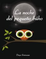 La noche del pequeńo buho/ Little Owl's Night