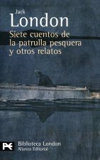 Siete cuentos de la patrulla pesquera y otros relatos / Seven Tales of the Fish Patrol and Other Stories